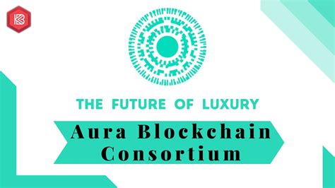 AURA Blockchain Consortium: blockchain for luxury 